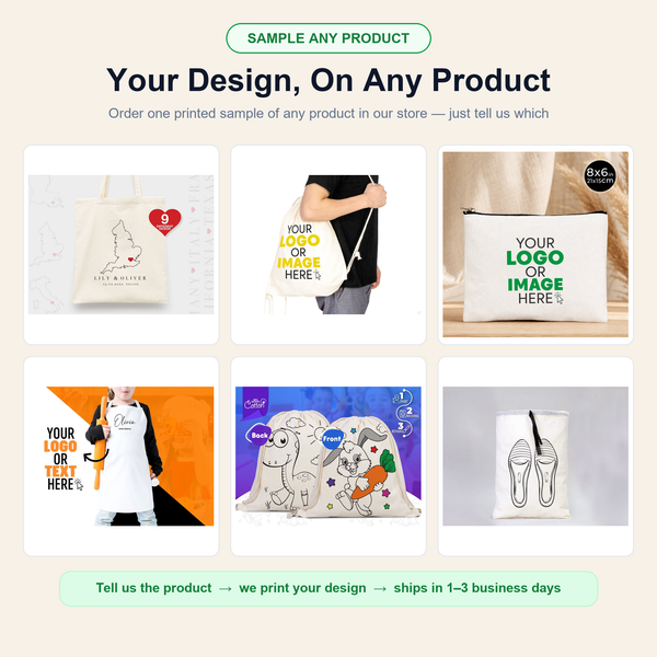 Sample any product in our store — your design printed on the product you choose: tote bags, drawstring backpacks, cosmetic pouches, aprons, kids bags and shoe bags